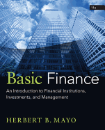 Basic Finance: An Introduction to Financial Institutions, Investments, and Management