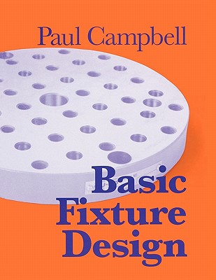 Basic Fixture Design - Campbell, Paul