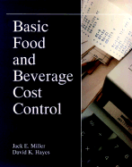 Basic Food and Beverage Cost Control - Miller, Jack E, and Hayes, David K