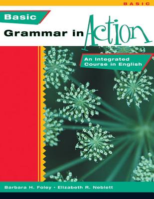 Basic Grammar in Action: Basic Grammar in Action-Text/Tape Pkg Text - Foley, Barbara H., and Neblett, Elizabeth R.