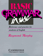 Basic Grammar in Use Student's Book: Reference and Practice for Students of English - Murphy, Raymond