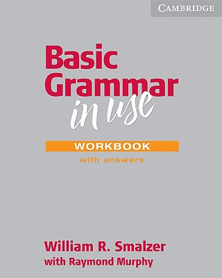 Basic Grammar in Use: With Answers - Smalzer, William R, and Murphy, Raymond