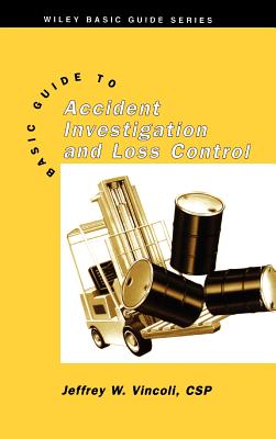 Basic Guide to Accident Investigation and Loss Control - Vincoli, Jeffrey W