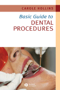 Basic Guide to Dental Procedures - Hollins, Carole