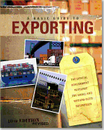 Basic Guide to Exporting: The Official Government Resource for Small and Medium-Sized Businesses
