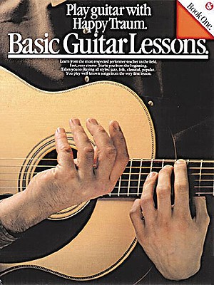 Basic Guitar Lessons: Play Guitar with Happy Traum - Traum, H.