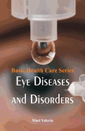 Basic Health Care Series - Eye Diseases and Disorders