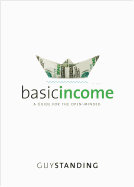 Basic Income: A Guide for the Open-Minded