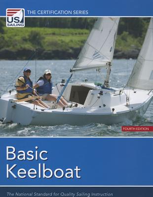 Basic Keelboat: The National Standard for Quality Sailing Instruction - US Sailing (Creator)