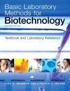 Basic Laboratory Methods for Biotechnology: Textbook and Laboratory Reference - Seidman, Lisa