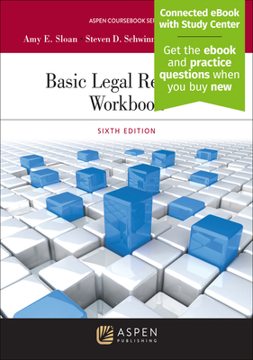 Basic Legal Research Workbook: [Connected eBook with Study Center] - Sloan, Amy E, and Schwinn, Steven D, and Edwards, John D