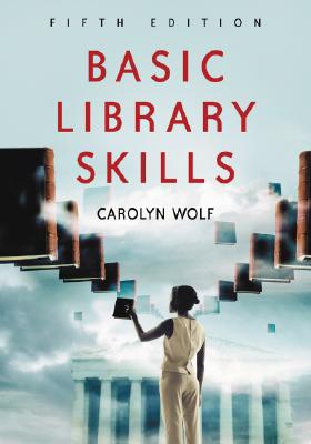 Basic Library Skills, 5th ed. - Wolf, Carolyn