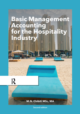 Basic Management Accounting for the Hospitality Industry - Chibili, Michael