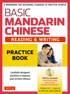 Basic Mandarin Chinese - Reading & Writing Practice Book: A Workbook for Beginning Learners of Written Chinese (Audio Recordings & Printable Flash Cards Included)