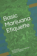 Basic Marijuana Etiquette: Rules of Proper Etiquette