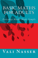 Basic Maths for Adults: Everyday Maths Made Simple