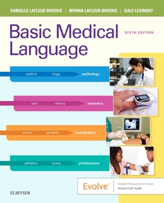 Basic Medical Language - LaFleur, Danielle S, and LaFleur-Brooks, Myrna, and Levinsky, Dale