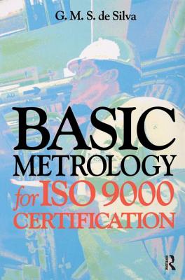 Basic Metrology for ISO 9000 Certification - de Silva, G. M. S.