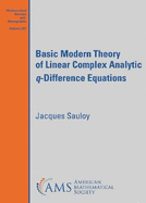Basic Modern Theory of Linear Complex Analytic Q-Difference Equations