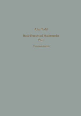 Basic Numerical Mathematics: Vol. 1: Numerical Analysis - Todd, J