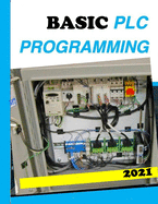 Basic Plc Programming: A Practical Guide to Ladder Logic