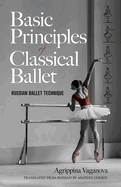 Basic Principles of Classical Ballet: Russian Ballet Technique