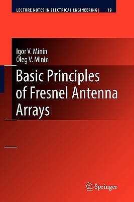 Basic Principles of Fresnel Antenna Arrays - Minin, Igor V., and Minin, Oleg V.