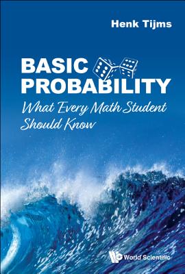 Basic Probability: What Every Math Student Should Know - Tijms, Henk