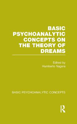 Basic Psychoanalytic Concepts on the Theory of Dreams - Nagera, Humberto (Editor)