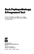 Basic psychopathology : a programmed text - Johnson, C. W., and Snibbe, J. R., and Evans L. A. Leonard A