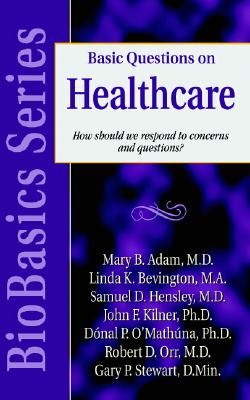 Basic Questions on Healthcare: What Should Good Care Include? - Kilner, John (Editor)