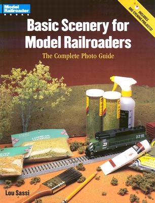 Basic Scenery for Model Railroaders: The Complete Photo Guide - Sassi, Lou