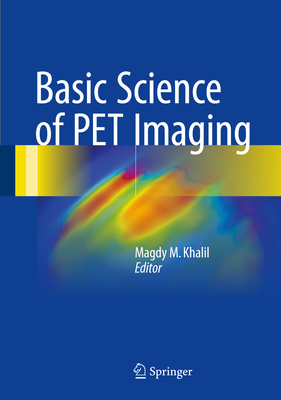 Basic Science of Pet Imaging - Khalil, Magdy M (Editor)