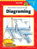 Basic Skills Better Sentence Structure Through Diagraming, Book 1