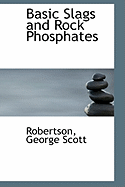 Basic Slags and Rock Phosphates