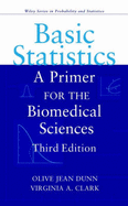 Basic Statistics: A Primer for Biomedical Sciences - Dunn, Olive Jean, and Clark, Virginia A