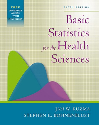 Basic Statistics for the Health Sciences - Kuzma, Jan W, and Kuzma Jan, and Bohnenblust Steve