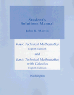 Basic Technical Mathematics and Basic Technical Mathematics with Calculus, Student's Solutions Manual