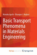 Basic Transport Phenomena in Materials Engineering