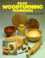 Basic Woodturning Techniques