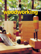 Basic Woodworking - Sunset Books