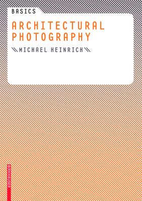Basics Architectural Photography - Heinrich, Michael