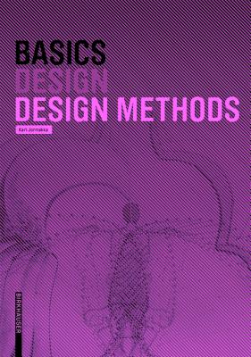 Basics Design Methods - Jormakka, Kari, and Schrer, Oliver (Contributions by), and Kuhlmann, Drte (Contributions by)