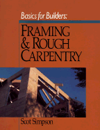 Basics for Builders: Framing and Rough Carpentry
