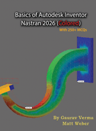 Basics of Autodesk Inventor Nastran 2026: (Colored)