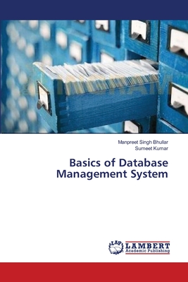 Basics of Database Management System - Bhullar, Manpreet Singh, and Kumar, Sumeet