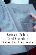 Basics of Federal Civil Procedure: Look Inside!!! Authored by Bar Exam Expert!!!