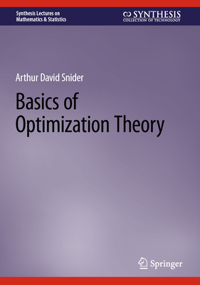 Basics of Optimization Theory - Snider, Arthur David