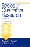 Basics of Qualitative Research: Techniques and Procedures for Developing Grounded Theory - Strauss, Anselm, Dr., and Corbin, Juliet