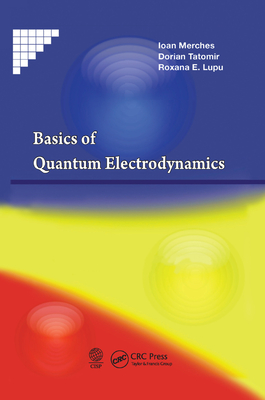 Basics of Quantum Electrodynamics - Merches, Ioan, and Tatomir, Dorian, and Lupu, Roxana E.